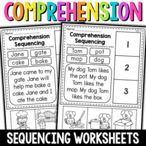 Comprehension Sequencing Worksheets - CVC, Digraphs, CVCC, CCVC and Long Vowels