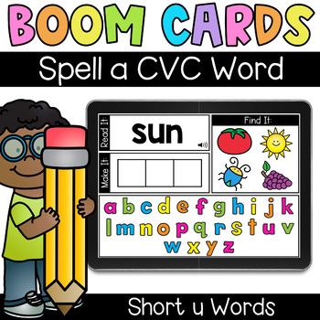 Spell a CVC Word (SHORT U) - Digital Task Cards - Boom Cards